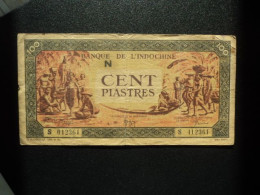 INDOCHINE ** : 100 PIASTRES   ND 1945    KM * 175 / P 73     B+ - Indochina