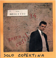 SOLO COPERTINA - 7" - SERGIO ENDRIGO - Basta Così - Via Broletto 34 - VG  ITA - Other & Unclassified