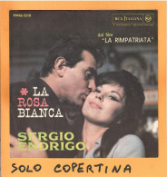 SOLO COPERTINA - 7" - OST - LA RIMPATRIATA - SERGIO ENDRIGO  - MINT-  ITA - Other & Unclassified