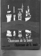 Jacques Levron. Châteaux De La Loire Châteaux De La Nuit. - Pays De Loire