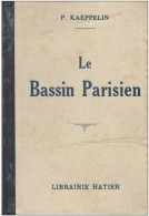 ILE DE FRANCE LE BASSIN PARISIEN P. KAEPPELIN - Ile-de-France