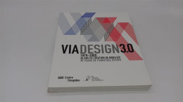 998 - (625) Via Design 3.0 30 Ans De Creation De Mobilier - Centre Pompidou - Art - Art