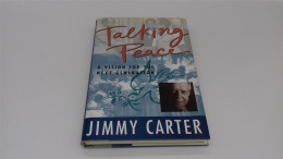 998 - (59) Talking Peace Jimmy Carter - En Anglais - Signé Sous  Le Titre - Culture
