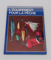 999 - (273) L'Equipement Pour La Peche - Documentaires Alpha - Caccia/Pesca