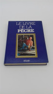 999 - (631) Le Livre De La Pêche ( Peche ) Année 1983 - Caza/Pezca