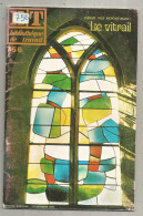 Pédagogie Freinet, Bibliothéque De Travail, BT, N° 756, 15 Dec. 1972, Le Vitrail, 40 Pages, Frais Fr 3.35 E - 12-18 Jahre