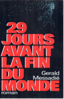 Gerald Messadié - 29 Jours Avant La Fin Du Monde - 1995 - Non Classificati