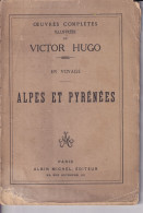 VICTOR HUGO EN VOYAGE ALPES ET PYRENEES PARIS ALBIN MICHEL  DESSINS DE VICTOR HUGO 120 Pages - Alpes - Pays-de-Savoie