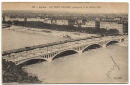 Lyon - Le Pont Wilson Inauguré Le 14 Juillet 1918 - Lyon 3