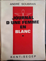 André Soubiran - Journal D'une Femme En Blanc (l'avortement Dans Les Années 1960) - Soziologie