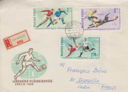 Enveloppe  Recommandée  FDC  1er  Jour   HONGRIE    Coupe  Du   Monde  De  Football   ANGLETERRE   1966 - 1966 – Engeland