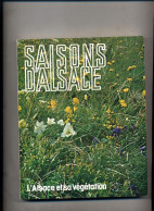 Revue Saison D'alsace  Numéro  61/62 Alsace Et Sa Végétation - Alsace
