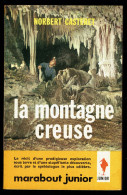 "La Montagne Creuse", Par Norbert CASTERET - MJ N° 225 - Récit - 1962. - Marabout Junior