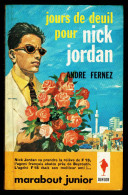 "Jours De Deuil Pour Nick JORDAN", Par André FERNEZ - MJ N° 224 - Espionnage - 1962. - Marabout Junior