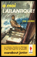 "A Moi L'Atlantique !", Par Jean LACOMBE - MJ N° 219 - Récit - 1962. - Marabout Junior