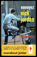 "Envoyez Nick JORDAN", Par André FERNEZ - MJ N° 212 - Espionnage - 1961. - Marabout Junior