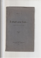 IL ETAIT UNE FOIS ... - EMILE GILLE - 1924 -  IMPRIMERIE HENRI REBUFFE FOUGERES - 35 - Franse Schrijvers
