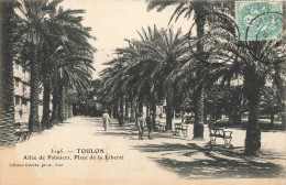 Toulon * Allée Des Palmiers Et Place De La Liberté - Toulon