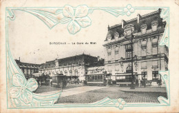 Bordeaux * La Gare Du Midi * Tram Tramway * Cpa Gaufrée Embossed - Bordeaux