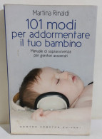 I116391 Martina Rinaldi - 101 Modi Per Addormentare Il Tuo Bambino - Newton 2010 - Società, Politica, Economia