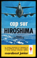 "Cap Sur HIROSHIMA ", Par Willy BOURGEOIS - MJ N° 207 - Guerre - 1961. - Marabout Junior