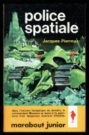 "Police Spatiale", Par Jacques PIERROUX - MJ N° 203 - Anticipation - 1961. - Marabout Junior