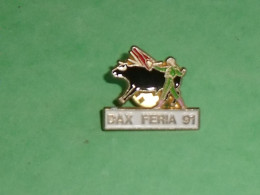 TB3U / Pin's /  : Dax Feria 91    ( état  ,voir Scan ) - Feria - Corrida