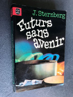 LE LIVRE DE POCHE S.F. N° 7017  FUTURS SANS AVENIR  J. STERNBERG 1977 - Livre De Poche