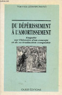 Du Dépérissement à L'amortissement - Enquête Sur L'histoire D'un Concept Et De Sa Traduction Comptable. - Lemarchand Yan - Boekhouding & Beheer