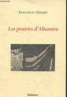 Les Prairies D'Altamira - Dédicacé Par L'auteur. - Hiriart Emmanuel - 2008 - Livres Dédicacés