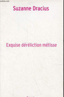 Exquise Déréliction Métisse - Poèmes - Dédicacé Par L'auteur. - Dracius Suzanne - 2008 - Livres Dédicacés