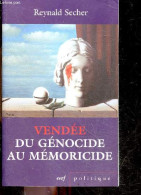 Vendée : Du Génocide Au Mémoricide - Collection Democratie Ou Totalitarisme, Dirigee Par Stephane Courtois - Reynald Sec - Pays De Loire