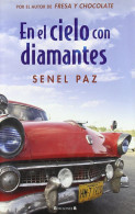 En El Cielo Con Diamantes Senel Paza Ediciones B Nuevo Precintado - Altri & Non Classificati