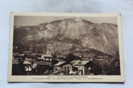 Cpa 1940, Saint Michel De Maurienne, Le Chatelard, Saint Martin D'Arc, Fort Du Télégraphe, Savoie 73 - Saint Michel De Maurienne