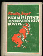 KIRÁLY Dezső : Iskolai és Levente Testnevelés Kézikönyve, Bp. 1942. 647. Old. Ritka , Gazdagon Illusztrált Könyv - Oblitérés