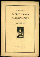 HUIZINGA, J(OHAN) Patriotizmus, Nacionalizmus. Ford. Szentkúty Pál. (Bp. 1941.) Danubia. 76 P. Jó állapotban - Usado