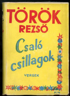 Török Rezső: Csaló Csillagok. (Versek 1923–43). Első Kiadás.  (Bp., 1943) Szép,eredeti Borítóban - Oblitérés