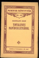 Kosztolányi Dezső: Tintaleves Papírgaluskával. Első Kiadás.  (Bp. 1927.) Lampel (Wodianer). 63 L. Felvágatlan! - Used Stamps