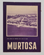 MURTOSA - ROTEIRO TURÍSTICO - « Vista Aérea Da Torreira Com A Ria E O Mar»(Ed. Rotep Nº 48 1954) - Livres Anciens