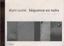 Alain Lestié - Séquence En Noirs Oeuvre Sur Papier. - Vincent Jean Didier & Lacoste Patrick - 2005 - Art