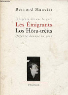 Iphigénie Devant La Guerre/Ifigenia Davant La Gara - Les Emigrants/Los Hora-trèits. - Manciet Bernard - 1999 - Cultura