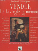 Vendée - Le Livre De La Mémoire 1793-1993 - Tulard Jean- Buisson Patrick- De Villiers Philippe - 1993 - Poitou-Charentes