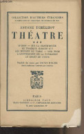 Théâtre, 3 - Ivânov, Sur La Grand'route, Le Tragique Malgré Lui, Les Méfaits Du Tabac, Une Noce, L'anniversaire De La Fo - Slawische Sprachen