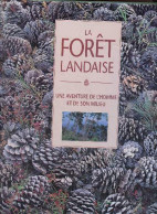 La Forêt Landaise, Une Aventure De L'homme Et De Son Milieu. - Montané Jean - 1994 - Aquitaine