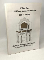 Fête Du 125ième Anniversaire 1864 - 1989 - Société Chorale Ste Cécile Steinsel - Mullendorf - Art