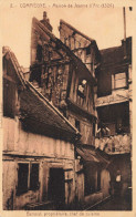 FRANCE - Compiègne - Maison De Jeanne D'Arc (1320) - Carte Postale Ancienne - Compiegne