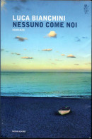 # Luca Bianchini - Nessuno è Come Noi - Mondadori 2017 - 1° Edizione - Grote Schrijvers