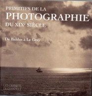 Nicole Garnier-Pelle. Primitifs De La Photographie Du XIXe Siècle De Baldus à Le Gray. - Fotografie