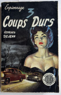 LIVRE ESPIONNAGE 3 COUPS DURS - GEORGES DEJEAN - EDITIONS DE L'ARABESQUE 16 1955 Couverture ASLAN - Anciens (avant 1960)