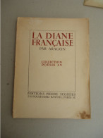 P. Seghers Editeurs - Aragon -La Diane Française - Collection Poésie 45 -1945 - Autori Francesi